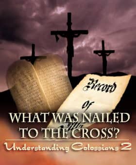 What was nailed to the cross in Colossians 2:16?